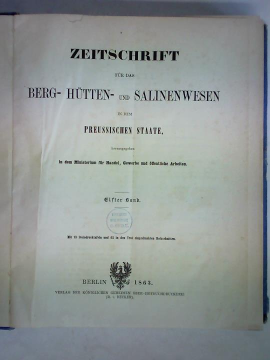Ministerium fr Handel, Gewerbe und ffentliche Arbeiten (Hrsg.) - Zeitschrift fr das Berg, Htten- und Salinenwesen in dem Preussischen Staate. Elfter Band