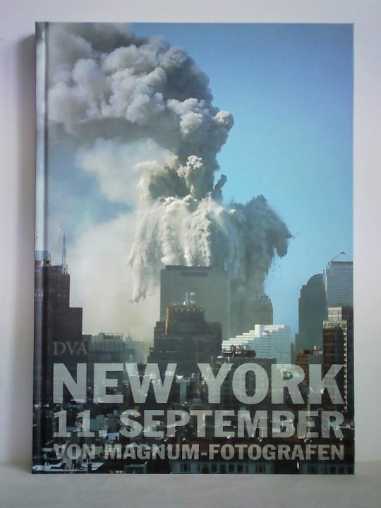 Halberstam, David (Vorwort) / McCurry, Steve / Meiselas, Susan / Towell, Larry u.a. (Fotografien) - New York, 11. September von Magnum-Fotografen