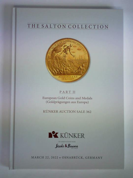 Knker - Fritz Rudolf Knker GmbH & Co. KG, Osnabrck (Hrsg.) - Knker Auction Sale 362, March 22, 2022, Osnabrck, Germany: The Salton Collection, Part II. European Gold Coins and Medals (Goldprgungen aus Europa)