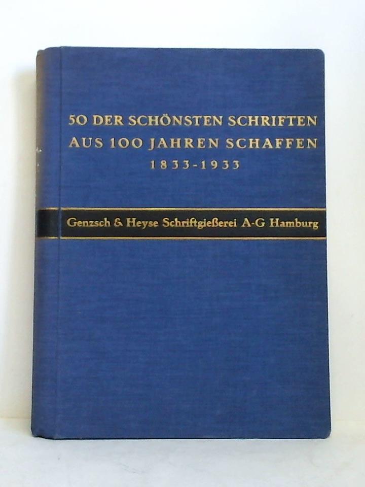 Genzsch & Heyse Schriftgiesserei AG, Hamburg (Hrsg.) - 50 der schnsten Schriften aus 100 Jahren Schaffen 1833 - 1933