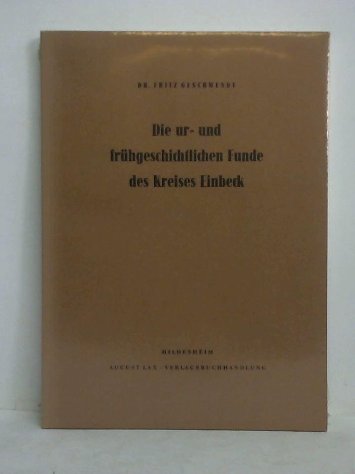Geschwendt, Fritz - Die ur- und frhgeschichtlichen Funde des Kreises Einbeck
