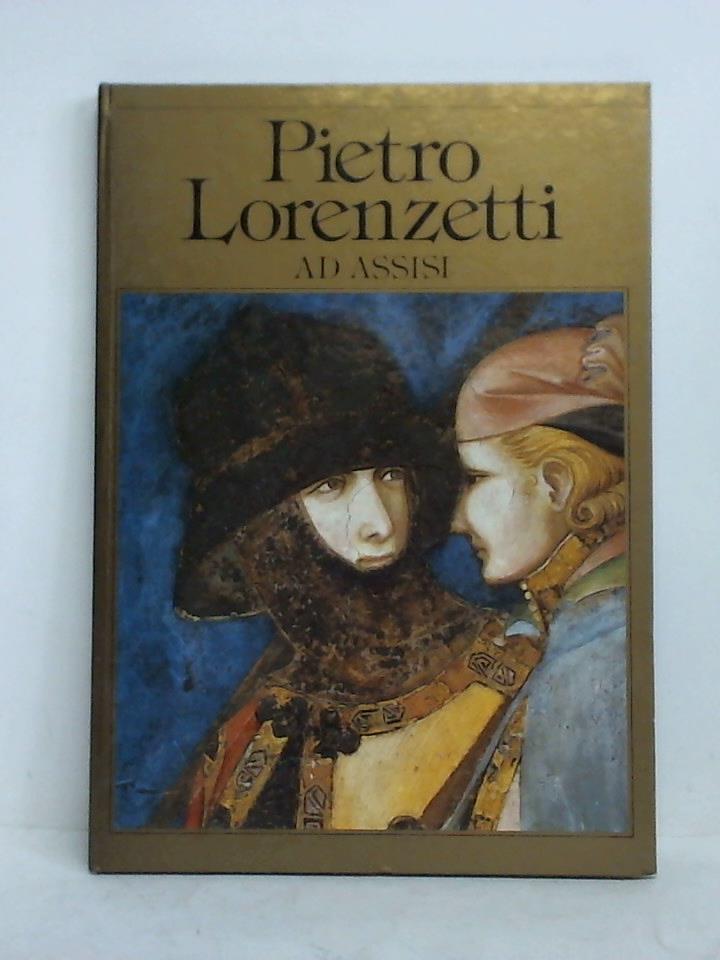 Bellosi, Luciano - Pietro Lorenzetti ad Assisi