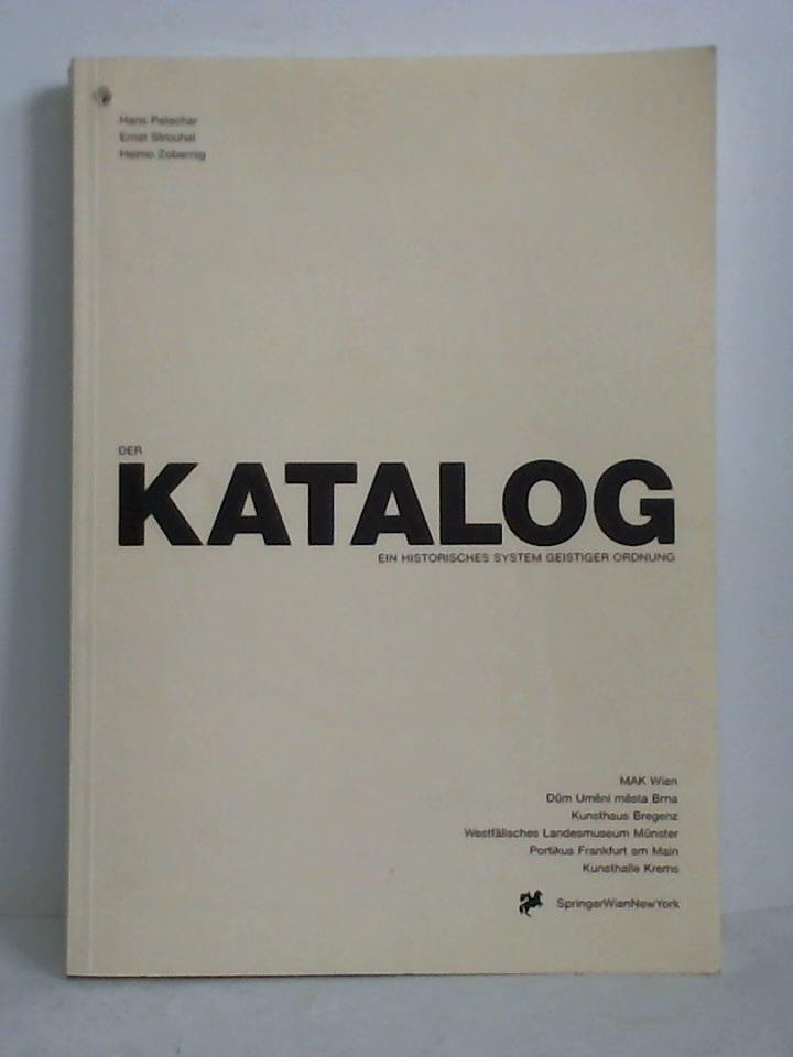Petschar, Hans / Strouhal, Ernst / Zobernig, Heimo - Der Katalog - Ein historisches System geistiger Ordnung
