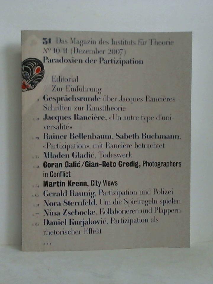 Huber, Jrg (Redaktion) - 31 - Das Magazin des Instituts fr Theorie, No. 10/11 (Dezember 2007): Paradoxien der Partizipation
