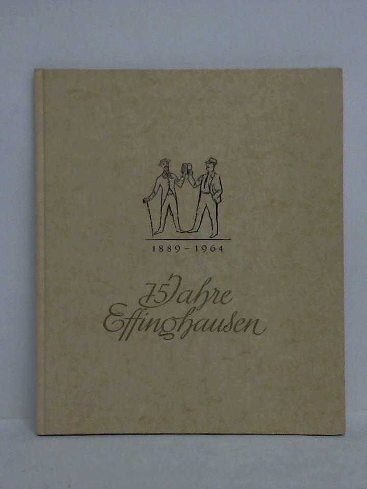 (Biergrohandlung und Mineralwasserfabrik H. Effinghausen, Celle) - 75 Jahre Dienst am Durst (1889 - 1964). Effinghausen - Das Haus der Qualittsbiere. Zum 75jhrigen Jubilum am 1. Mai 1964