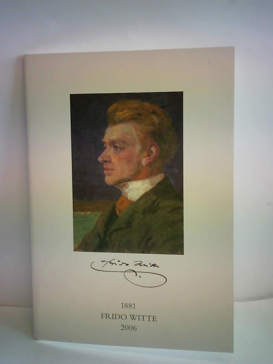 Heimatbund Schneverdingen e. V. (Hrsg.) - Frido Witte 1881 bis 1965. Maler, Graphiker und Designer. Zum 125. Geburtstag am 22. Februar 2006