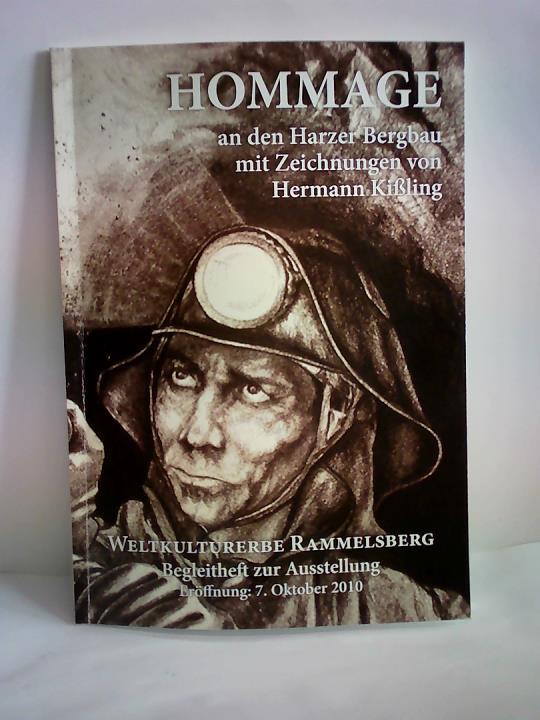 Kiling, Hermann (Expose, Redaktion und Layout) - Hommage an den Harzer Bergbau