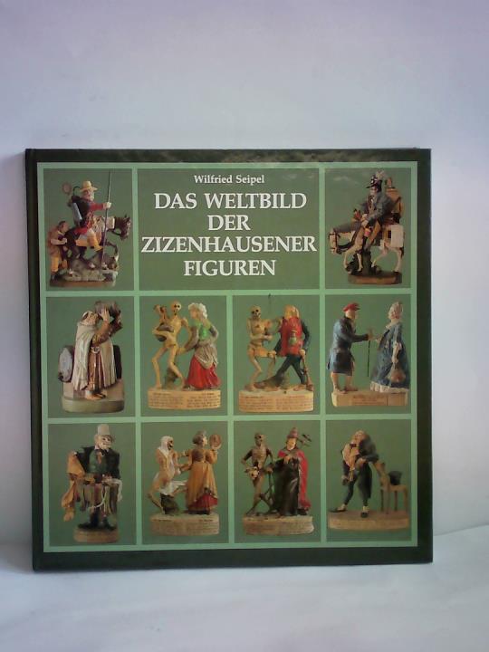 Seipel, Wilfried - Das Weltbild der Zizenhausener Figuren