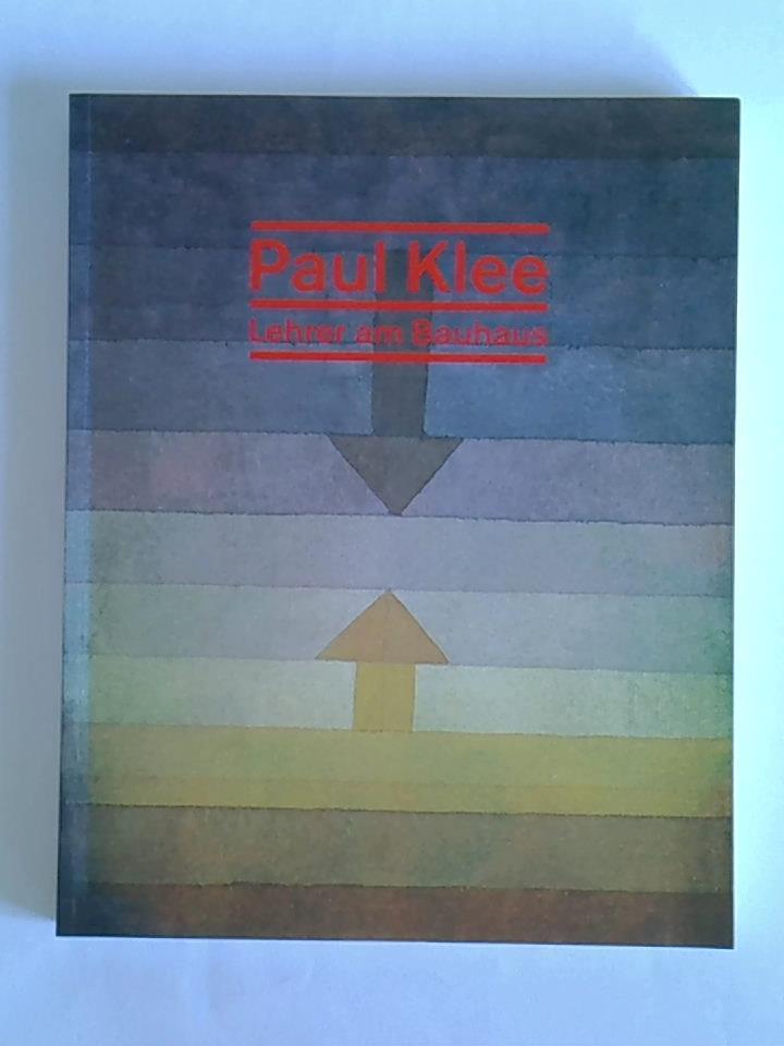 Paul Klee - Lehrer am Bauhaus