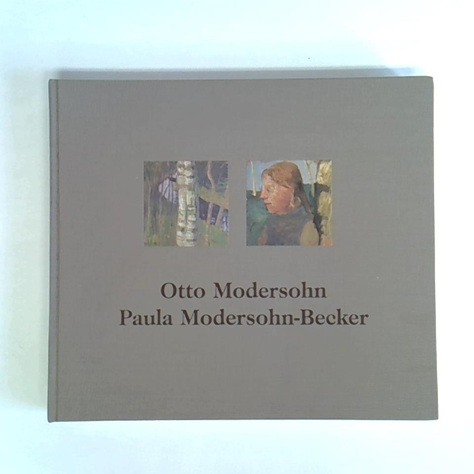 Otto Modersohn, eine Retrospektive - Paula Modersohn Becker. Ein Künstlerpaar zu Beginn der Moderne. Bilder, Zeichnungen