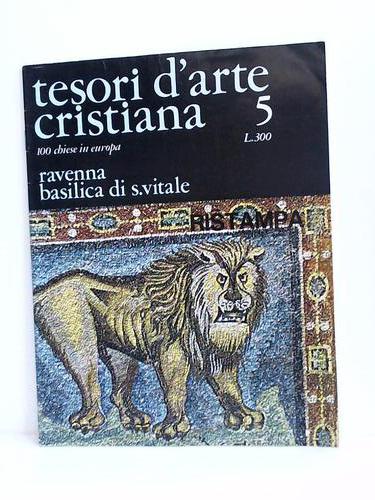 Bottari, Stefano - Tesori d'arte cristiana 5. 100 Chiese in europa. Ravenna basilica di s.vitale