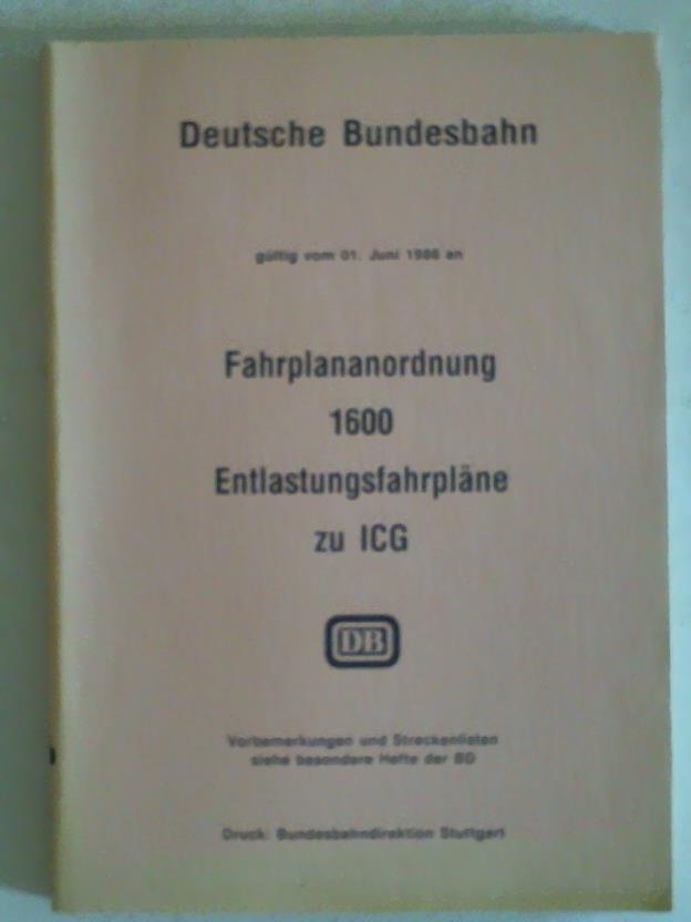 Deutsche Bundesbahn - Fahrplananordnung 1600 Entlastungsfahrplne zu ICG gltig vom 01. Juni 1986 an