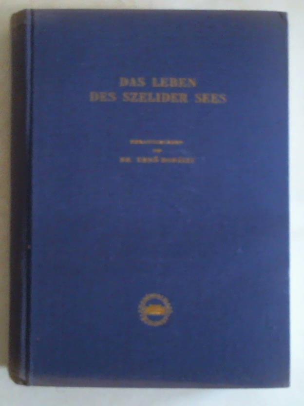 Donaszy, Erno (Hrsg.) - Das Leben des Szelider Sees. Limnologische Studien an einem Natrium-Karbonat-Chloridhaltigen See des ungarischen Alfld