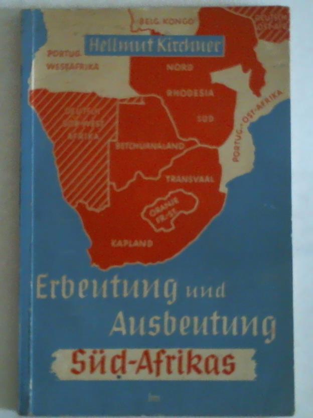 Kirchner, Hellmut - Erbeutung und Ausbeutung Sd-Afrikas