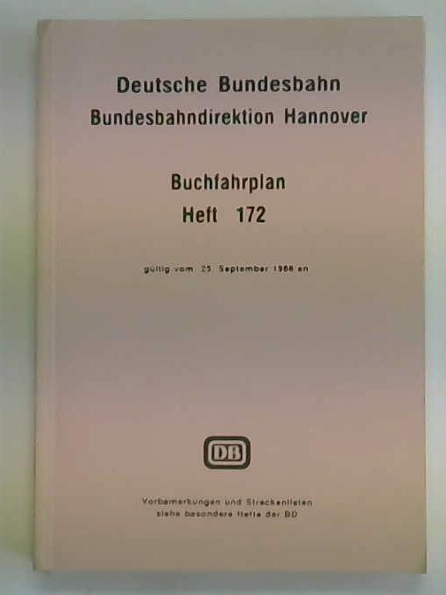 Deutsche Bundesbahn/Bundesbahndirektion Hannover - Buchfahrplan. Heft 172. Gltig vom 25. September 1988 an