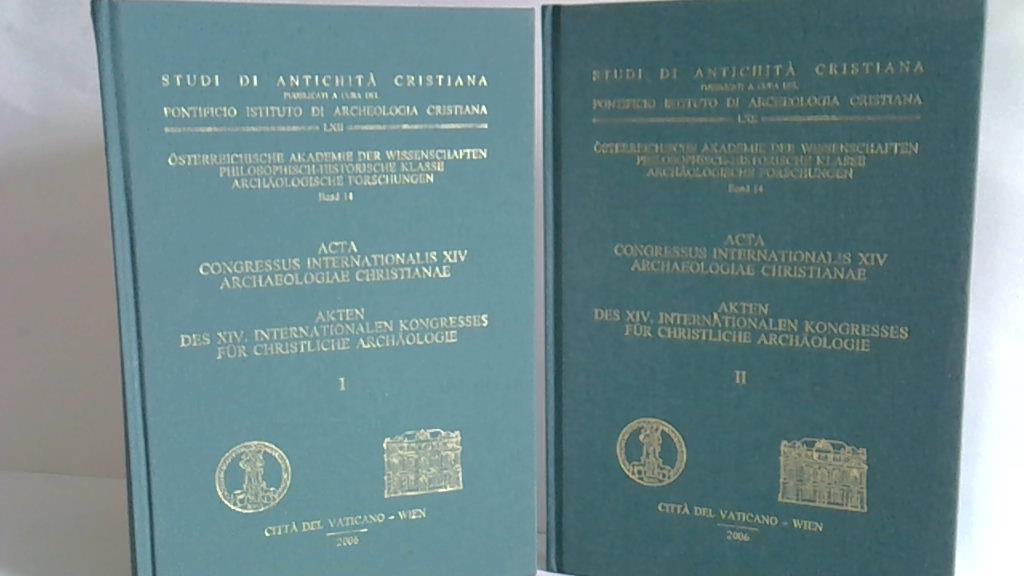 Österreichische Akadmie der Wissenschaften philisophisch-historiche Klasse archäologische Forschungen Band 14 - Akten des XIV. internationalen Kongresses für Christliche Archäologie - Frühes Christentum zwischen Rom und Konstantinopel Teil I/ Teil II (2 Bände)