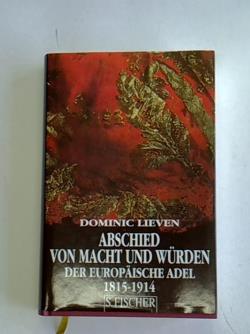 Abschied von Macht und Würdn- Der Europäische Adel 1815 - 1914