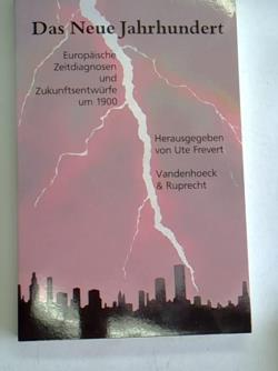 Das Neue Jahrhundert. Europäische Zeitdiagnosen und Zukunftsentwürfe um 1900