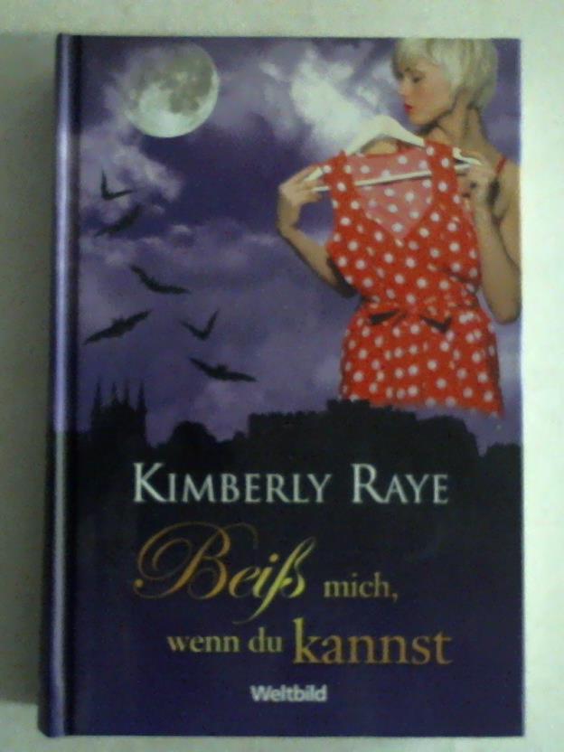 Raye, Kimberly - Bei mich, wenn du kannst