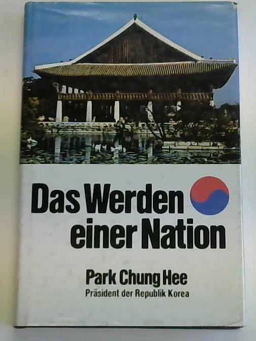 Park Chung Hee - Das Werden einer Nation