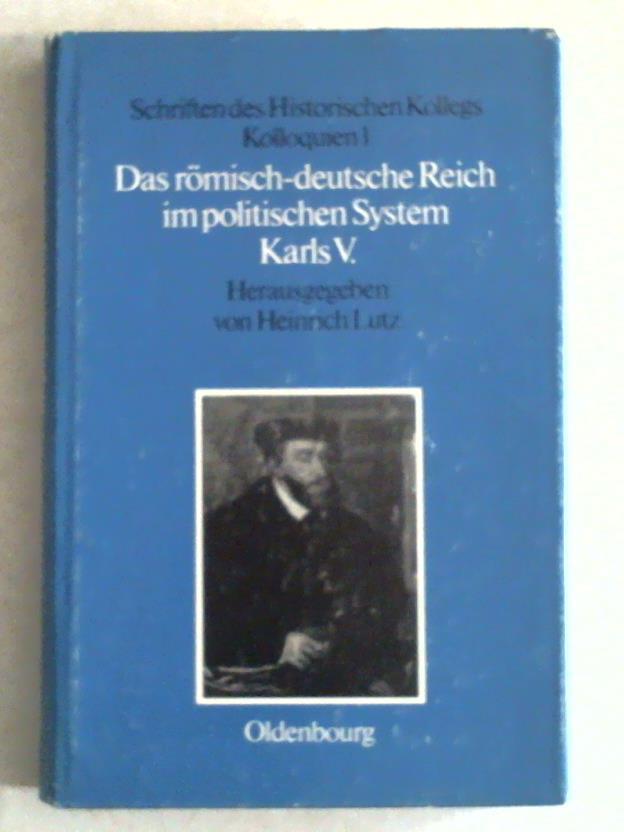 Lutz, Heinrich (Hrsg.) - Das rmisch-deutsche Reich im politischen System Karls V.