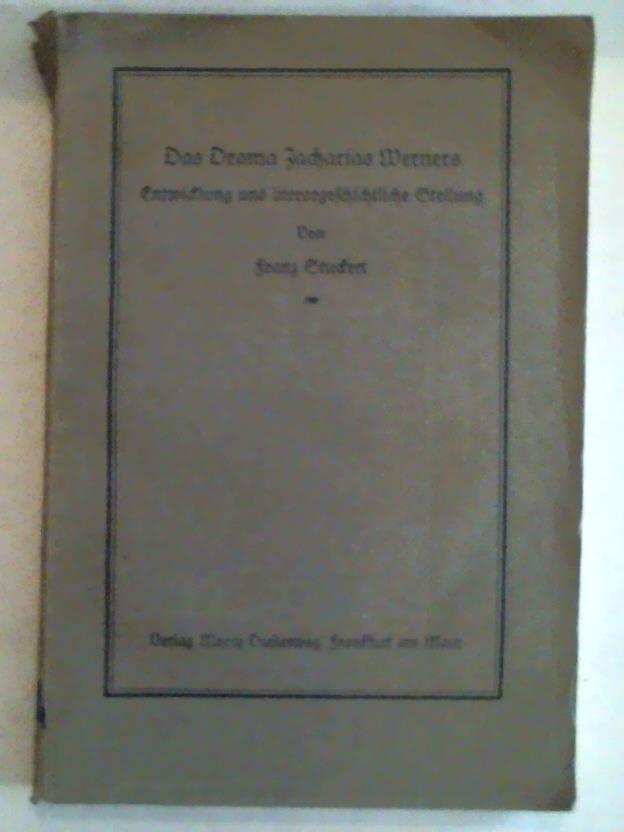 Stuckert, Franz - Das Drama Zacharias Werners. Entwicklung und literargeschichtliche Stellung