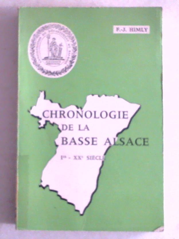 Elsa - Himly, Francois-J. - Chronologie de la Basse Alsace. Ier - Xxe Sicle