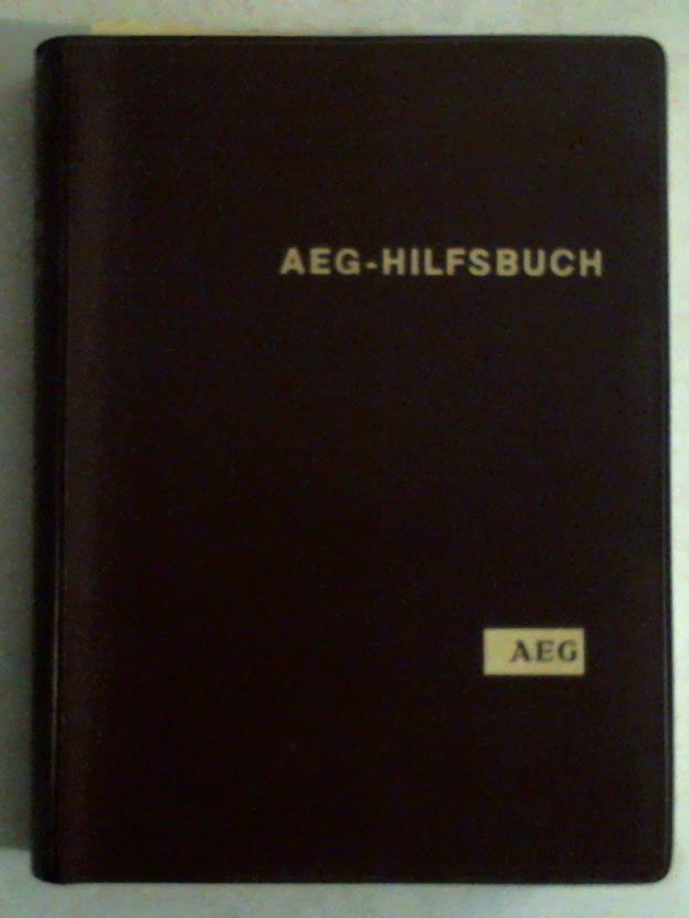 ALLgemeine Elektricitts-Gesellschaft (AEG) - AEG-Hilfsbuch