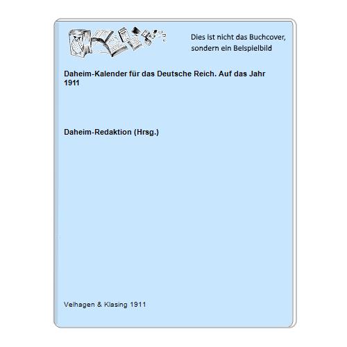 Daheim-Redaktion (Hrsg.) - Daheim-Kalender fr das Deutsche Reich. Auf das Jahr 1911
