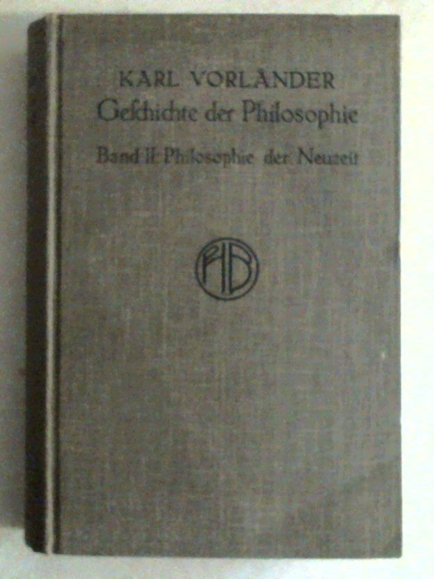Vorlnder, Karl - Geschichte der Philosophie. II. Band: Philosophie der Neuzeit