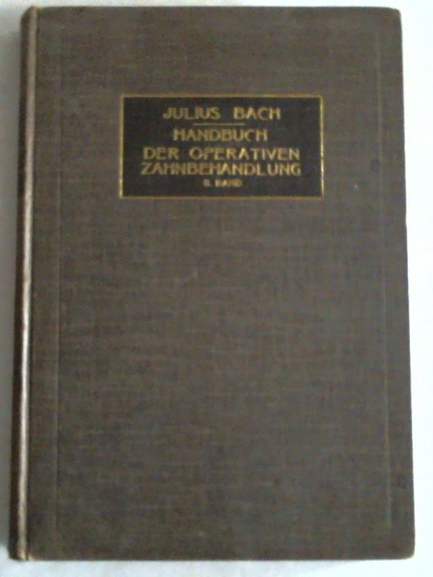 Bach, Julius - Handbuch zur operativen Zahnbehandlung, Band II