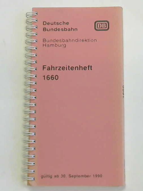 Deutsche Bundesbahn/Bundesbahndirektion Hamburg - Fahrzeitenheft 1660. Gltig ab 30. September 1990