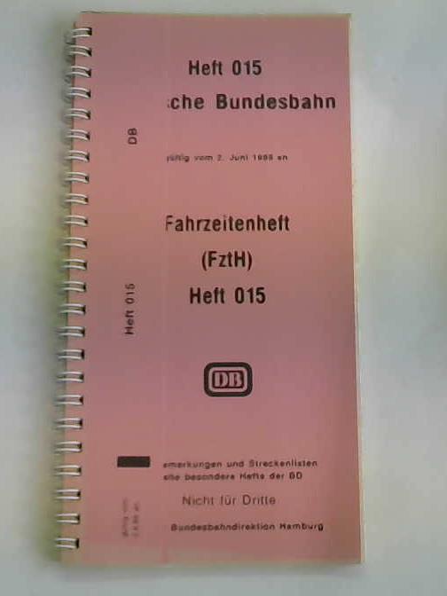 Deutsche Bundesbahn/Bundesbahndirektion Hamburg - Fahrzeitenheft (FztH) Heft 015. Gltig vom 2. Juni 1985 an