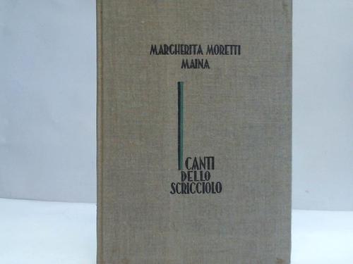 Maina, Margherita Moretti (Widmungsexemplar) - I canti dello scricciolo