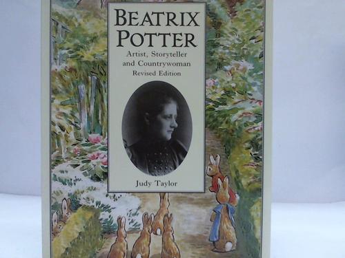 Taylor, Judy - Beatrix Potter. Artist, Storyteller and Countrywoman