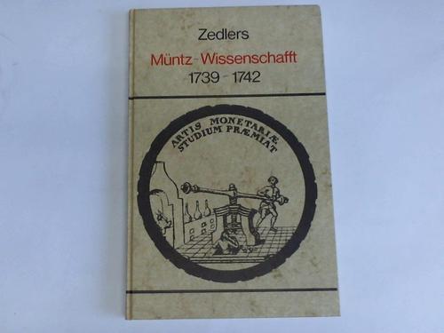 Akademische Druck- und Verlagsanstalt (Hrsg.) - Zedlers Mntz-Wissenschaft 1739 - 1742