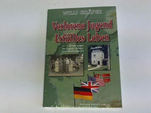 Grper, Willi - Verlorene Jugend - erflltes Leben : eine deutsche Biographie / Willi Grper