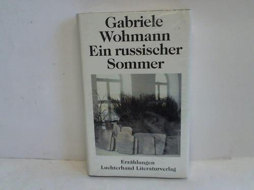 Wohmann, Gabriele - Ein russischer Sommer. Erzhlungen