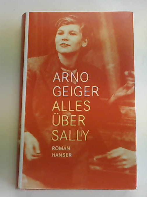 Geiger, Arno - Alles ber Sally. Roman