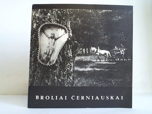 Broliai Cerniauski - Broliai Algimantas ir Mindaugas Cerniauskai. Katalogas. Brothers Algimantas and Mindaugas Cerzniauska. Catalogue