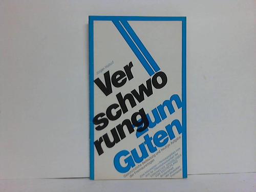 Amt fr ffentlichkeitsarbeit der vereinigten Grosslogen von Deutschland - Verschwrung zum Guten. Historische Bedeutung und heutige Aufgabe der Freimaurerlogen
