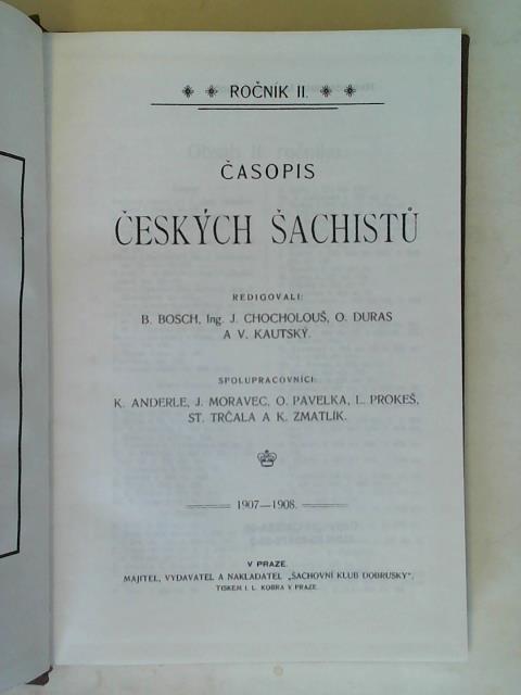 Bosch, B./ Chocholous, J./ Duras, O./ Kautsky, A. V. - Casopis Ceskych Sachistu. Oficielni Organ Ustredni Jednoty ceskych Sachistu. Rocnik II.