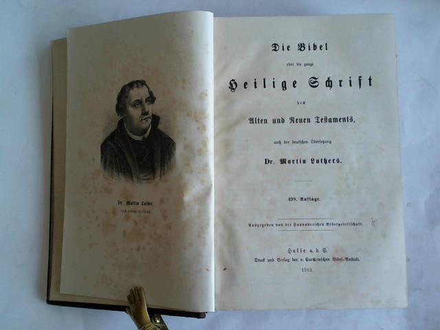 Luther, Martin - Die Bibel oder die ganze Heilige Schrift des Alten und Neuen Testaments, nach der deutschen bersetzung. Ausgegeben von der Hannoverschen Bibelgesellschaft