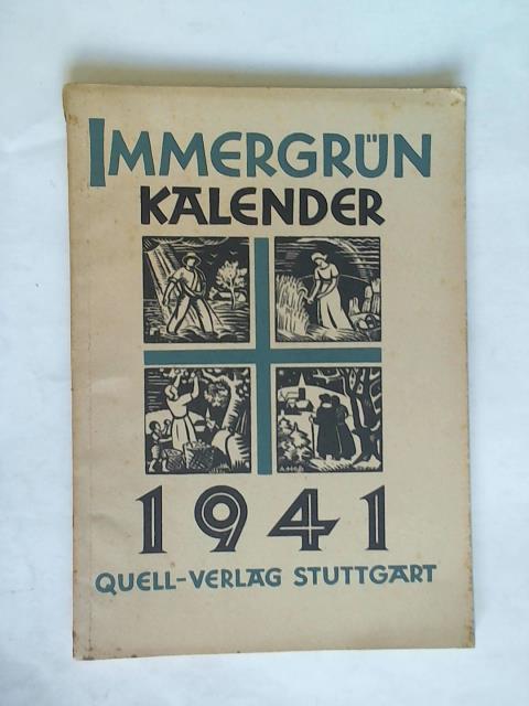 Evangelische Gesellschaft, Stuttgart (Hrsg.) - Immergrn-Kalender. Achtunddreiigster Jahrgang 1941