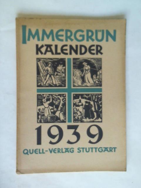 Evangelische Gesellschaft, Stuttgart (Hrsg.) - Immergrn-Kalender.  Sechsunddreiigster Jahrgang 1939