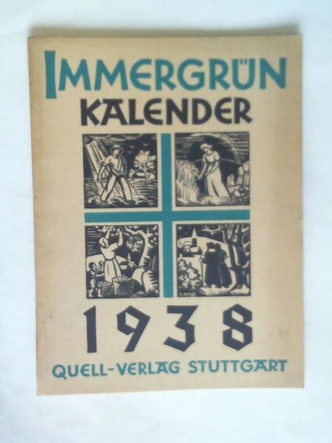 Evangelische Gesellschaft, Stuttgart (Hrsg.) - Immergrn-Kalender. Fnfunddreiigster Jahrgang 1938