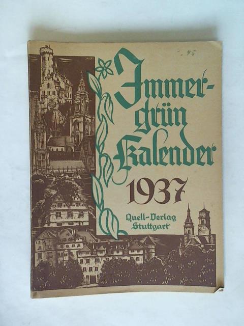 Evangelische Gesellschaft, Stuttgart (Hrsg.) - Immergrn-Kalender. Vierunddreiigster Jahrgang 1937