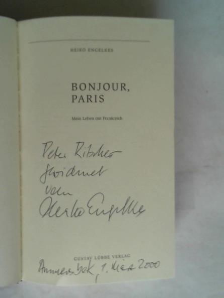 Engelkes, Heiko - Bonjour, Paris. Mein Leben mit Frankreich