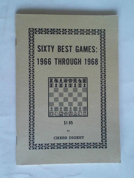 Digest, Chess - Sixty Best Games 1966 Through 1968