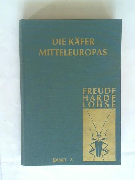 Freude, Heinz/ Harde, Karl Wilhelm/ Lohse, Gustav Adolf - Die Kfer Mitteleuropas. Band 3: Adephaga 2 Palpicornia Histeroidea Staphylinoidea 1